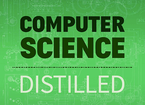 Computer Science Distilled